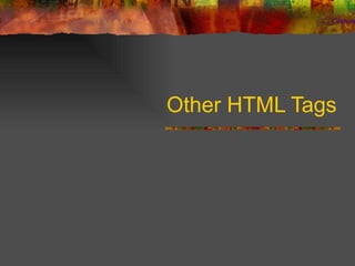 Other HTML Tags 