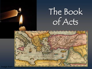Image from: morethanjustskin.com and www.bergbook.com
The Book
of Acts
 