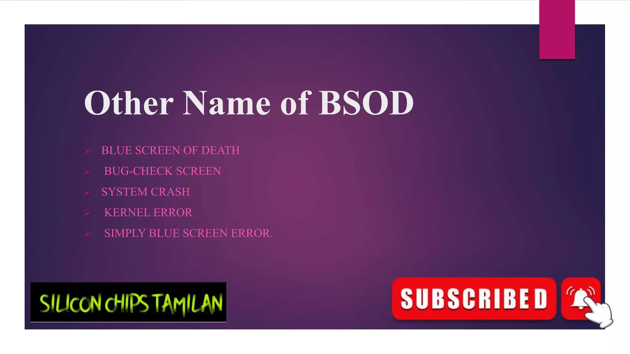 Other Name of BSOD
BLUE SCREEN OF DEATH
BUG-CHECK SCREEN
SYSTEM CRASH
KERNEL ERROR
SIMPLY BLUE SCREEN ERROR.