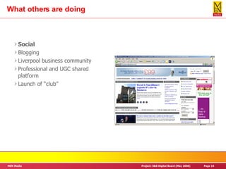 What others are doing Social Blogging Liverpool business community Professional and UGC shared platform Launch of “club” 