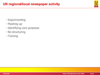 UK regional/local newspaper activity Experimenting Mashing up Identifying core purposes Re-structuring Training 
