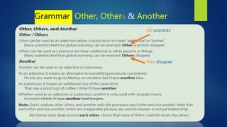 Grammar Other, Others & Another
old scientists
They disagree
 