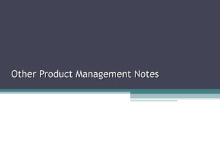 Other Product Management Notes 