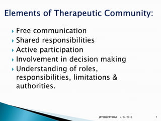  Free communication
 Shared responsibilities
 Active participation
 Involvement in decision making
 Understanding of roles,
  responsibilities, limitations &
  authorities.



                         JAYESH PATIDAR   4/24/2013   7
 