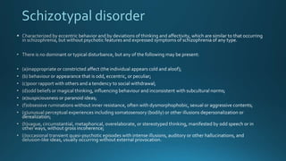Schizotypal disorder
 