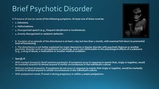 Brief Psychotic Disorder
 