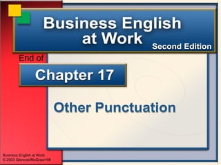 End of




Business English at Work
© 2003 Glencoe/McGraw-Hill
 