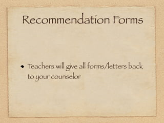 Recommendation Forms


Teachers will give all forms/letters back
to your counselor
 