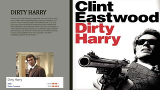 DIRTY HARRY
"YOU'VE GOT TO ASK YOURSELF A QUESTION: 'DO I FEEL LUCKY?' WELL,
DO YA, PUNK?" DIRTY HARRY PROVOKED A CRITICAL UPROAR IN 1971
FOR ITS "FASCIST" MESSAGE ABOUT THE POWER OF ONE, AS IT ALSO
ELEVATED CLINT EASTWOOD TO SUPERSTAR STATUS THROUGH HIS
MOST ENDURING SCREEN PERSONA. HARRY CALLAHAN (EASTWOOD, IN
A ROLE MEANT FOR FRANK SINATRA) IS A SARDONIC, HARD-WORKING
SAN FRANCISCO COP WHO CAN'T FINISH HIS LUNCH WITHOUT HAVING
TO FOIL A BANK ROBBERY WITH HIS 44 MAGNUM, "THE MOST
POWERFUL HANDGUN IN THE WORLD."
 