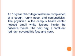 Virus is extensively spread by school children. Who is at risk?