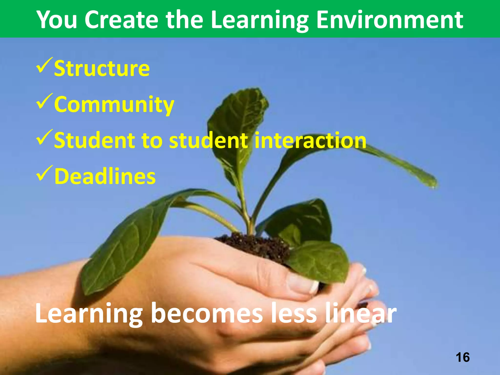 More BenefitsSupport a variety of learning styles