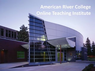 American River CollegeOnline Teaching Institute 