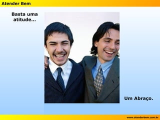 Basta uma atitude... Um Abraço. 