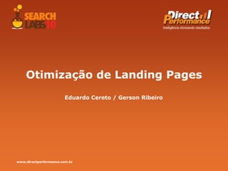 Otimização de LandingPages Eduardo Cereto / Gerson Ribeiro 