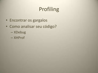 DicasUtilize páginas estáticasRequisições a páginas estáticas não precisam carregar o engine PHP, economizando memória e diminuindo o tempo de resposta.Preste atenção aos índices do banco de dadosA ausência de índices nas colunas que aparecem em cláusulas WHERE ou JOIN pode 'destruir' a performance da sua aplicação.