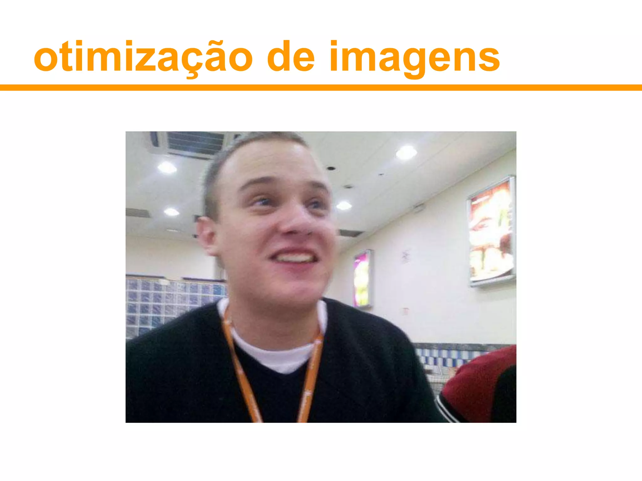 otimização de imagens 
 