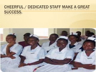 CHEERFUL / DEDICATED STAFF MAKE A GREAT
SUCCESS.
56
 