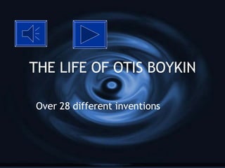 THE LIFE OF OTIS BOYKIN Over 28 different inventions  