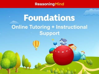 Online Tutoring + Instructional
Support
 