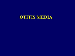            OTITIS MEDIA 
