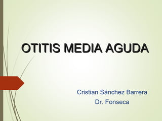 OOTTIITTIISS MMEEDDIIAA AAGGUUDDAA 
Cristian Sánchez Barrera 
Dr. Fonseca 
 