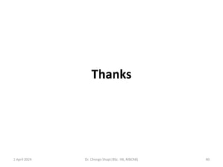 Thanks
1 April 2024 Dr. Chongo Shapi (BSc. HB, MBChB) 40
 