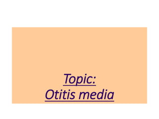 Topic:
Otitis media
 