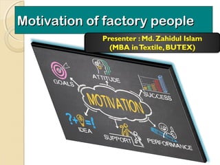 Motivation of factory peopleMotivation of factory people
 