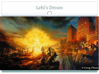 Lehi’s Dream 
 