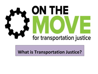 What is Transportation Justice?
 