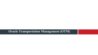 Oracle Transportation Management (OTM)
 