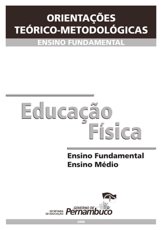 ENSINO FUNDAMENTAL




Educação
      Física
       Ensino Fundamental
       Ensino Médio
 
