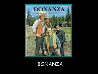 BONANZA 