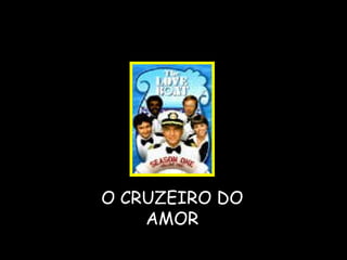 O CRUZEIRO DO AMOR 