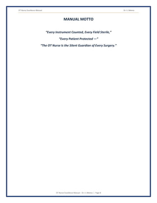 OT Nurse Excellence Manual Dr J L Meena
OT Nurse Excellence Manual – Dr J L Meena | Page 8
MANUAL MOTTO
“Every Instrument Counted, Every Field Sterile,”
“Every Patient Protected —”
“The OT Nurse Is the Silent Guardian of Every Surgery.”
 