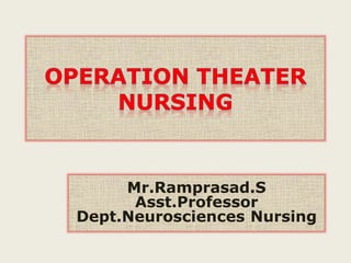 Mr.Ramprasad.S
Asst.Professor
Dept.Neurosciences Nursing
 