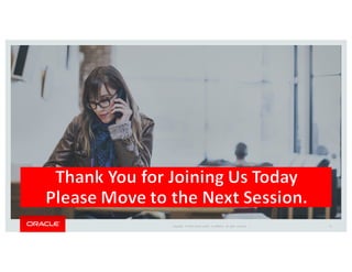 Copyright	
   ©	
  2016	
  Oracle	
  and/or	
   its	
  affiliates.	
   All	
   rights	
   reserved.	
   	
  | 53
 