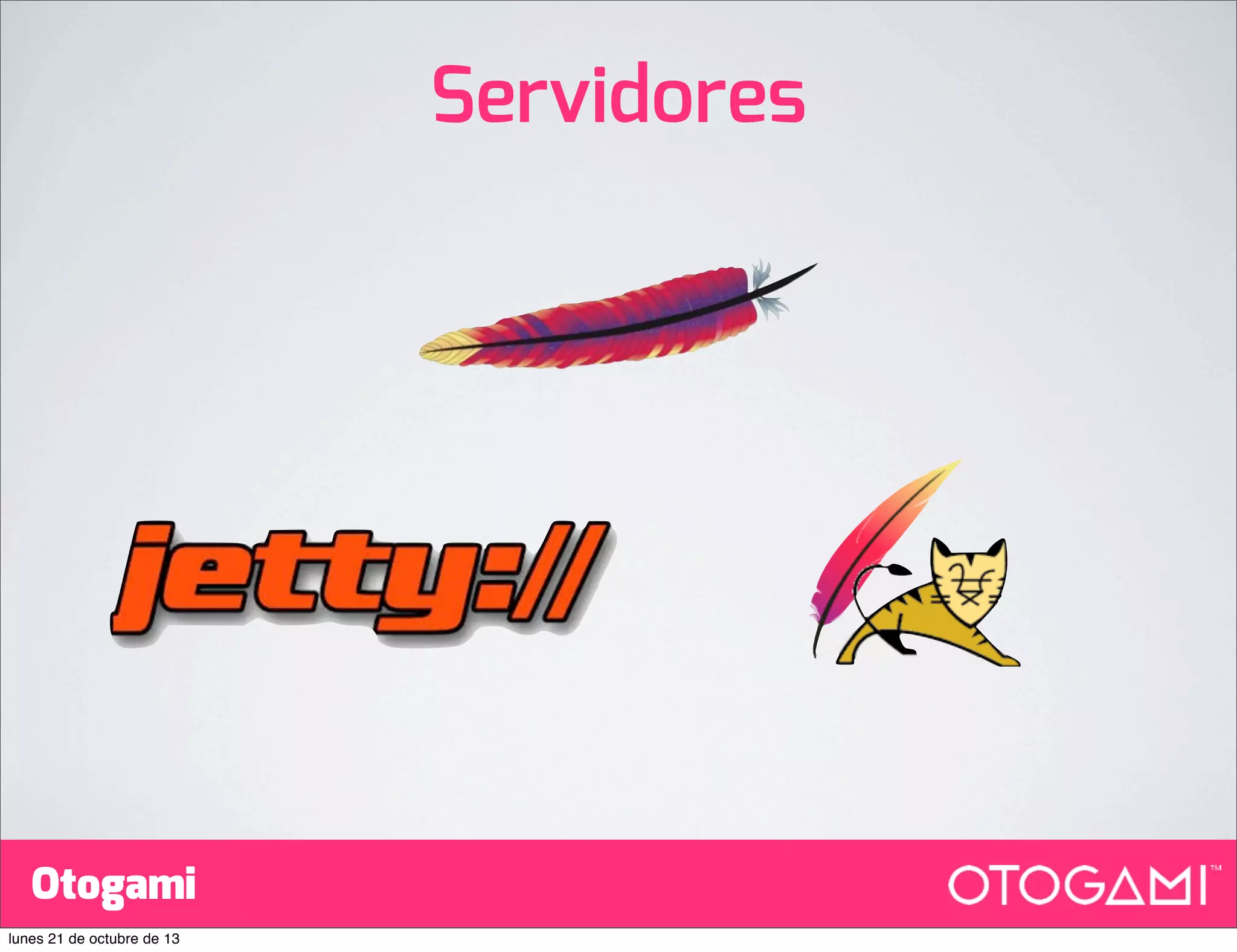 Servidores

Otogami
lunes 21 de octubre de 13

 