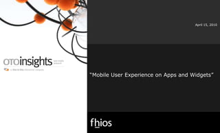 April 15, 2010 “Mobile User Experience on Apps and Widgets” 