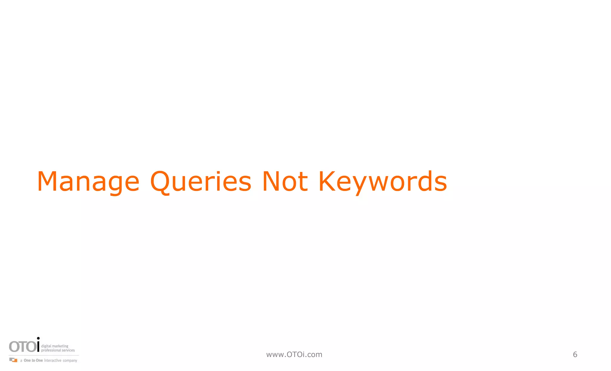 Manage Queries Not Keywords 