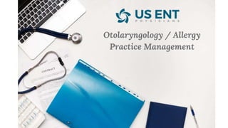 Otolaryngology / Allergy
Practice Management
 