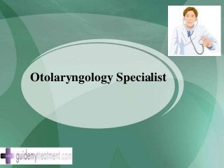 Otolaryngology Specialist

 