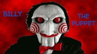 BILLY THE
PUPPET
 