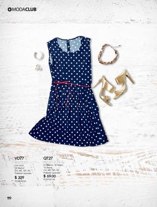 VD77
Vestido
con cinto
09 Marino
CH, ME, GR, XG
Poliéster spandex
$ 329
PC9424255
QT27
MEDIO FONDO
01 Blanco, 10 Negro,
15 Arena
CH, ME, GR, XG
Poliéster spandex
$ 69.00
PC9705149
119
 