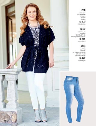 ZE11
Suéter
tipo ensamble
10 Negro
UT, GR
Acrílico
$ 399
PC4329369
BF69
Blusón
10 Negro
CH, ME, GR, XG
Rayón poliéster spandex
$ 249
PC7718373
LT91
Jeans
entubado
01 Blanco, 09 Marino
3, 5, 7, 9, 11, 13
Algodón spandex
$ 499
PC6336748
137
 
