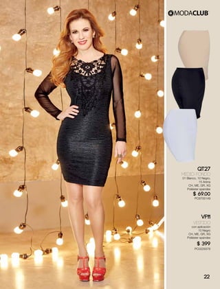 VF11
Vestido
con aplicación
10 Negro
CH, ME, GR, XG
Poliéster spandex
$ 399
PC0229376
QT27
MEDIO FONDO
01 Blanco, 10 Negro,
15 Arena
CH, ME, GR, XG
Poliéster spandex
$ 69.00
PC9705149
22
 