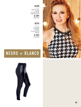 NEGRO + BLANCO
AA38
Blusa
halter con collar
10 Negro
CH, ME, GR, XG
Poliéster spandex
$ 299
PC6422009
RT75
Malla
con polipiel
en delantero
10 Negro
CH, ME, GR, XG
Poliéster
$ 269
PC3319899
42
 