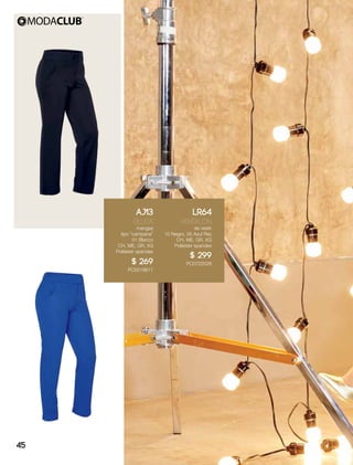 AJ13
Blusa
mangas
tipo “campana”
01 Blanco
CH, ME, GR, XG
Poliéster spandex
$ 269
PC5519817
LR64
Pantalón
de vestir
10 Negro, 55 Azul Rey
CH, ME, GR, XG
Poliéster spandex
$ 299
PC0722028
45
 