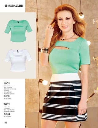 AO14
Blusa
tipo “crop top”
60 Verde Esmeralda,
96 Ivory
CH, ME, GR
Poliéster spandex
$ 169
PC8412465
QS14
Falda
10 Negro
CH, ME, GR, XG
Poliéster spandex
$ 269
PC1019892
55
 