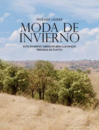 NUEVOS LOOKS
MODA DE
INVIERNOESTE INVIERNO ABRIGATE BIEN LLEVANDO
PRENDAS DE PUNTO
 